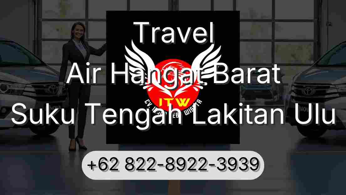 Travel Air Hangat Barat Suku Tengah Lakitan Ulu