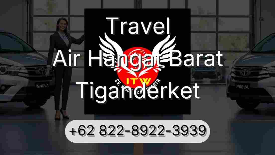 Travel Air Hangat Barat Tiganderket