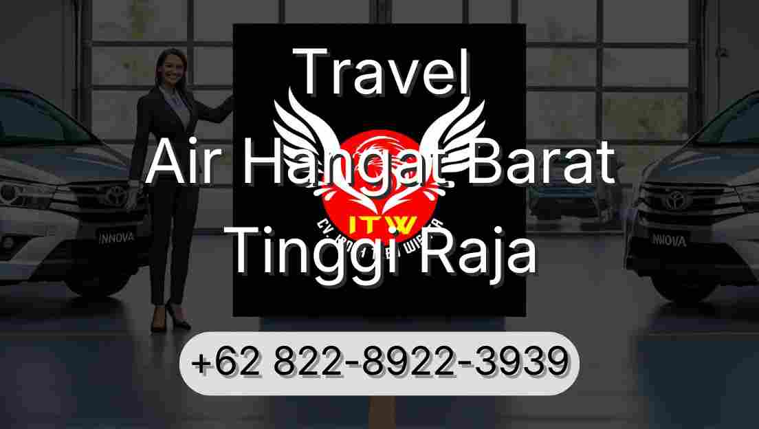 Travel Air Hangat Barat Tinggi Raja