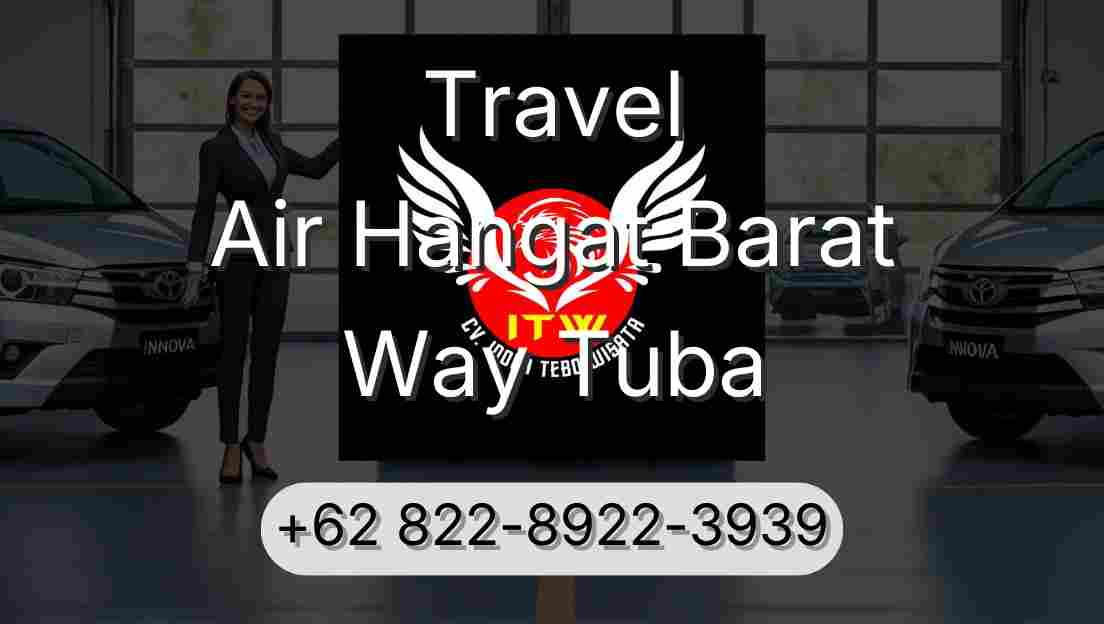 Travel Air Hangat Barat Way Tuba