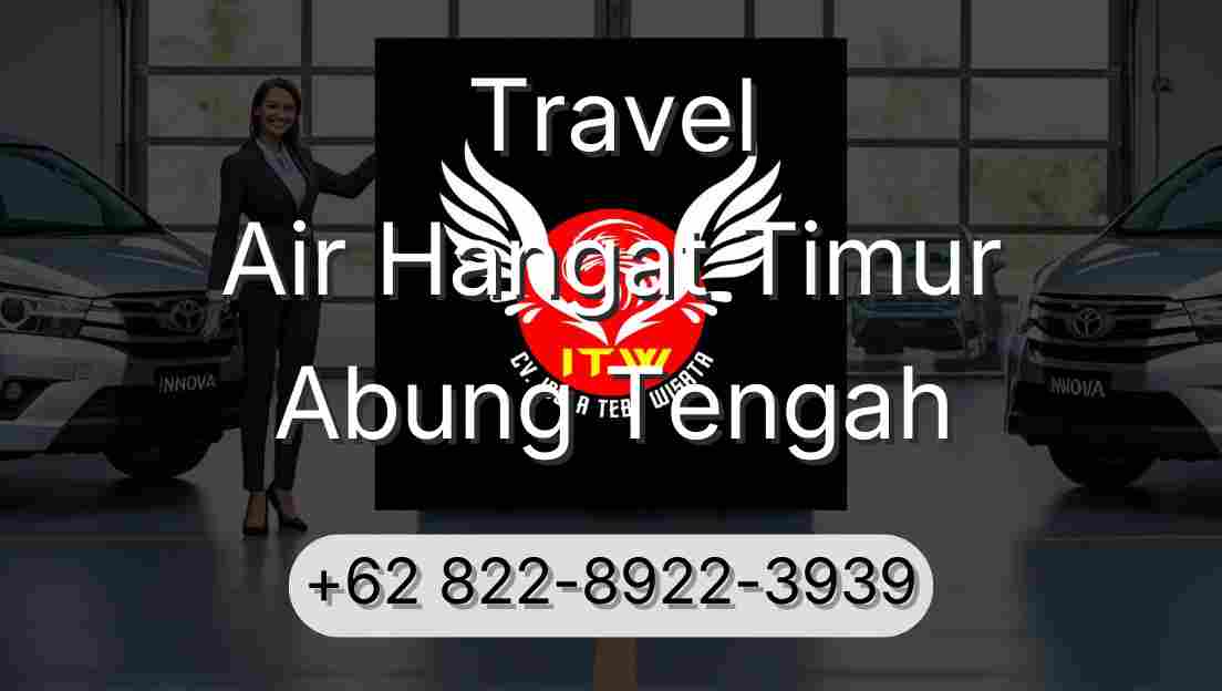 Travel Air Hangat Timur Abung Tengah