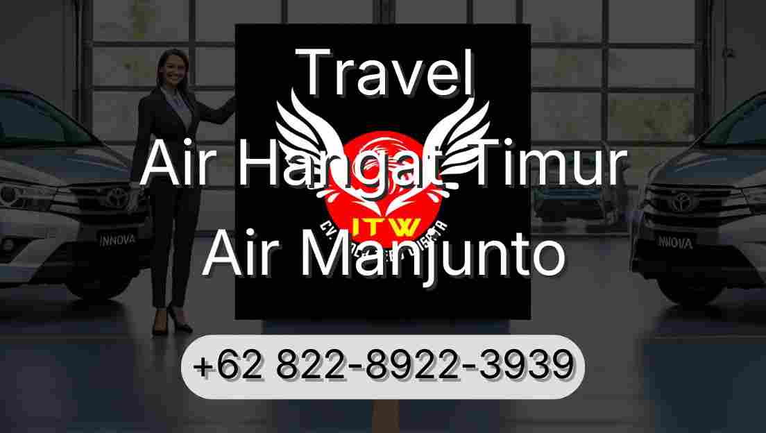 Travel Air Hangat Timur Air Manjunto
