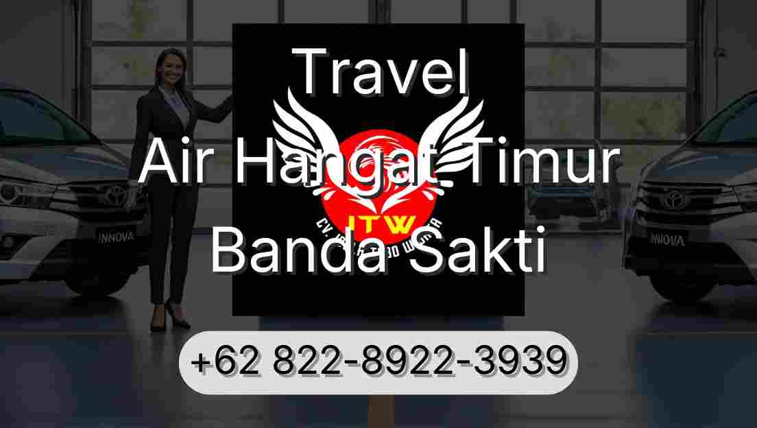 Travel Air Hangat Timur Banda Sakti