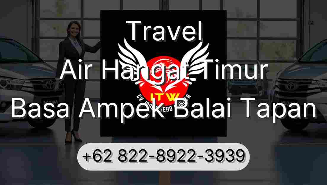 Travel Air Hangat Timur Basa Ampek Balai Tapan