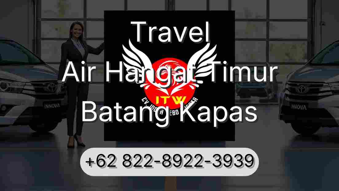 Travel Air Hangat Timur Batang Kapas