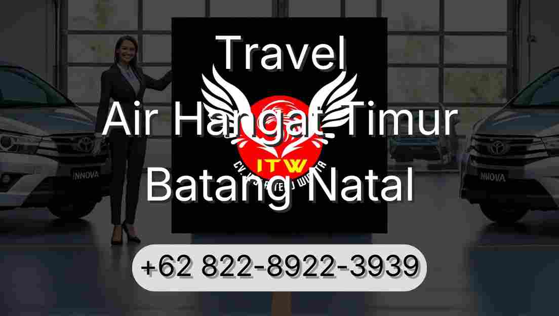 Travel Air Hangat Timur Batang Natal