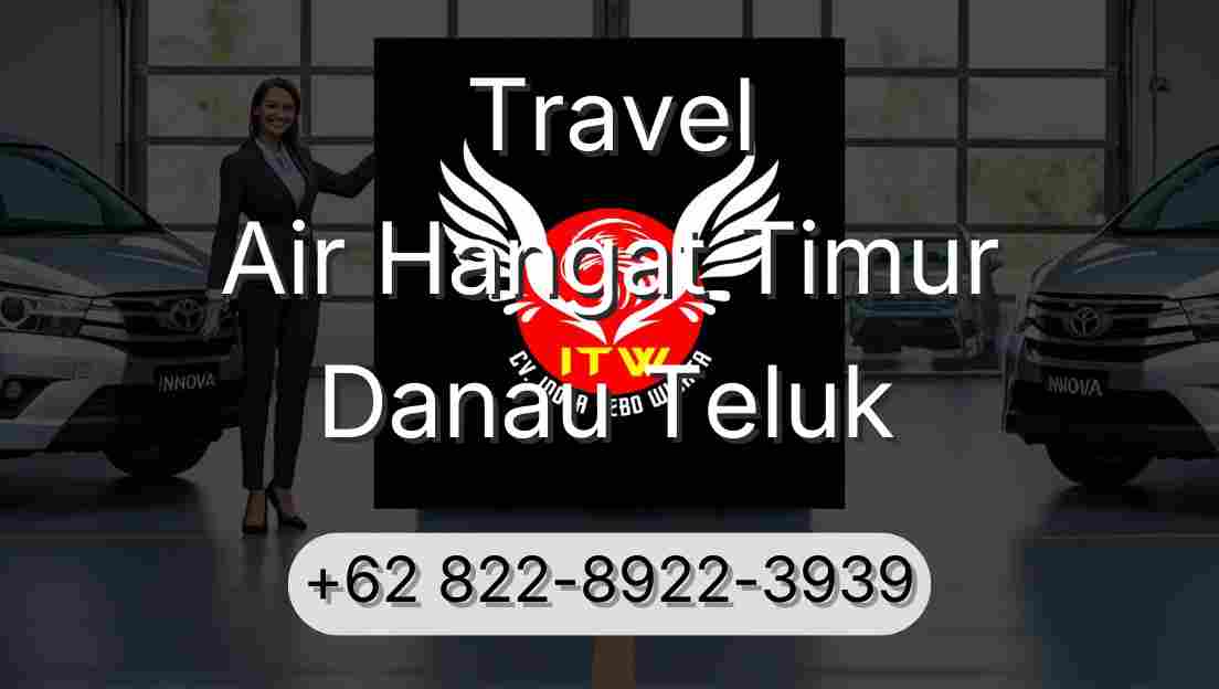 Travel Air Hangat Timur Danau Teluk