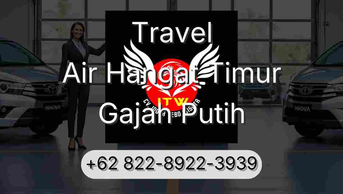 Travel Air Hangat Timur Gajah Putih