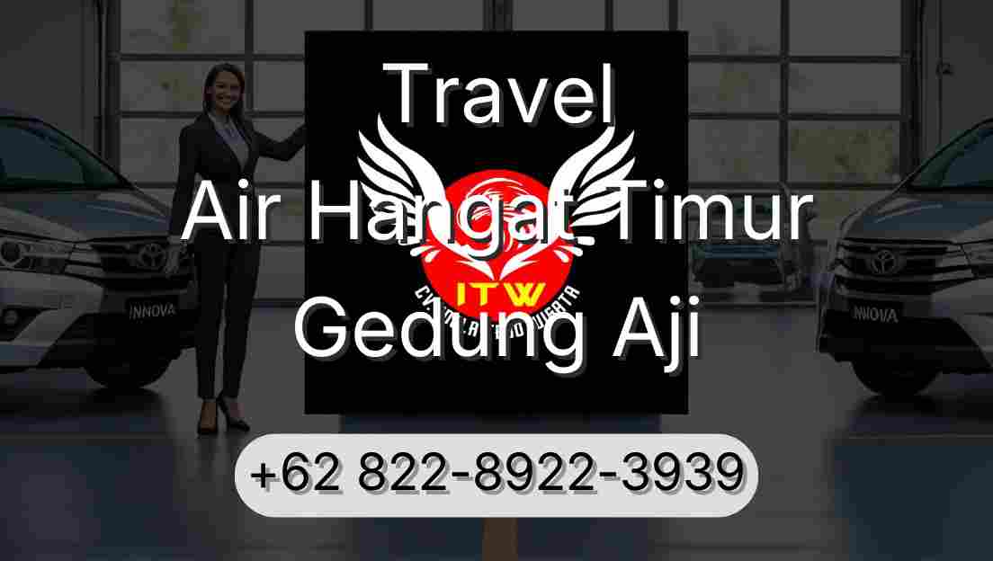 Travel Air Hangat Timur Gedung Aji