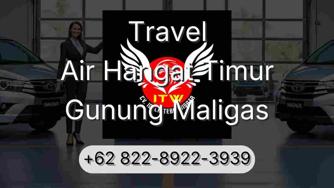 Travel Air Hangat Timur Gunung Maligas