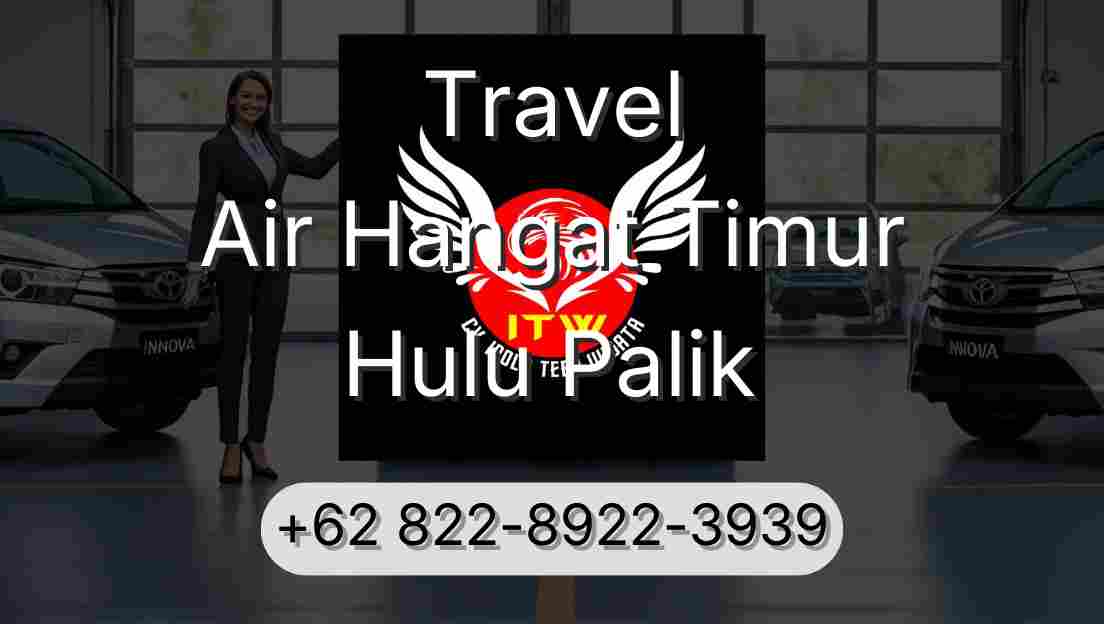 Travel Air Hangat Timur Hulu Palik