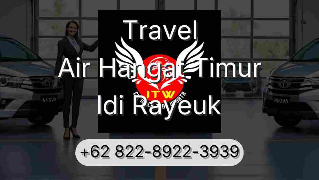 Travel Air Hangat Timur Idi Rayeuk