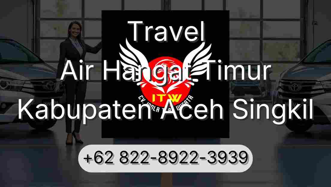 Travel Air Hangat Timur Kabupaten Aceh Singkil
