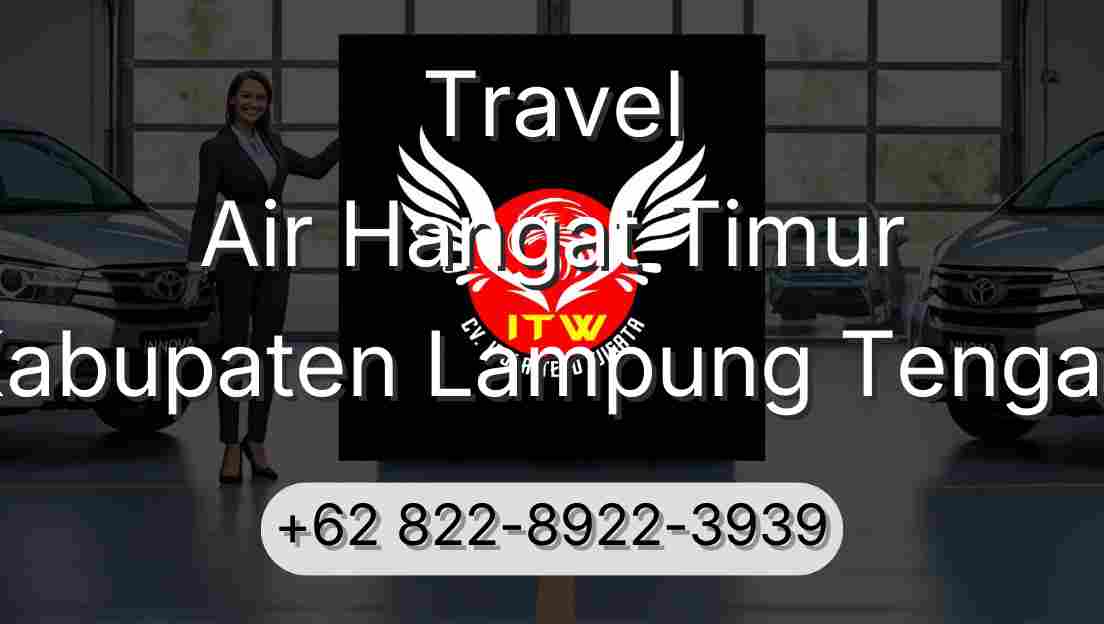Travel Air Hangat Timur Kabupaten Lampung Tengah