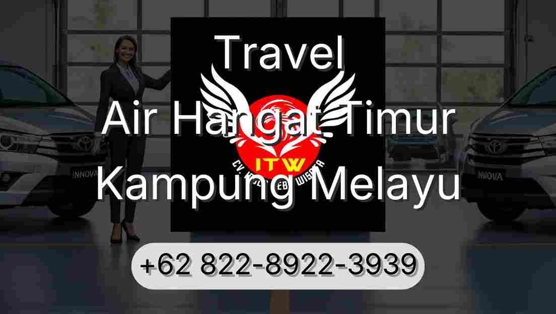 Travel Air Hangat Timur Kampung Melayu