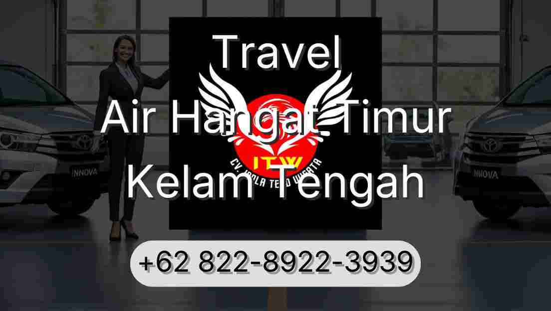Travel Air Hangat Timur Kelam Tengah