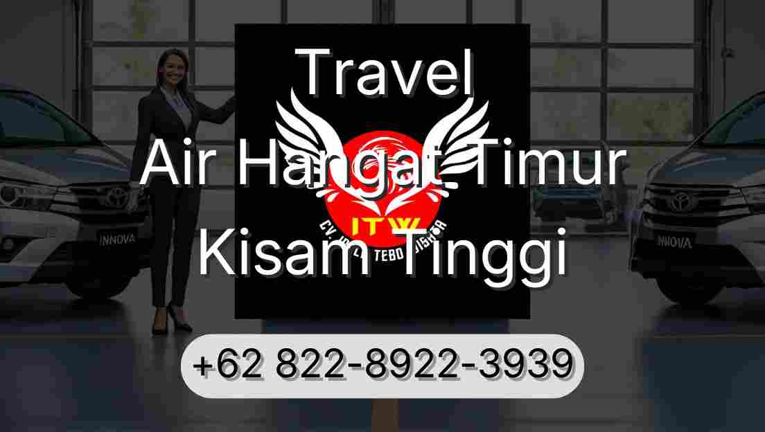 Travel Air Hangat Timur Kisam Tinggi