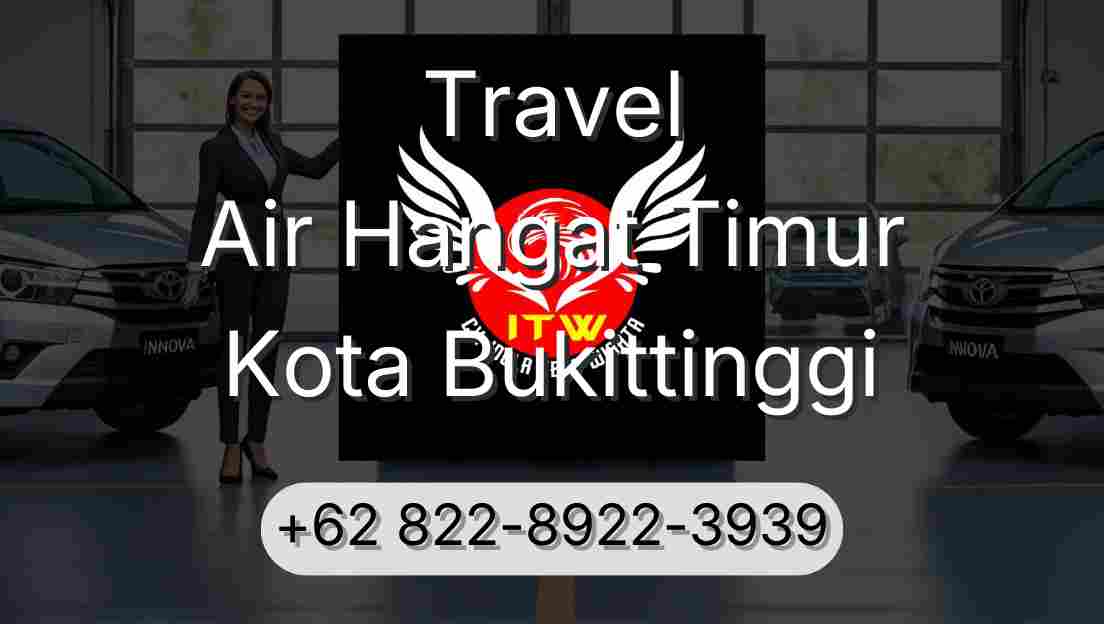 Travel Air Hangat Timur Kota Bukittinggi