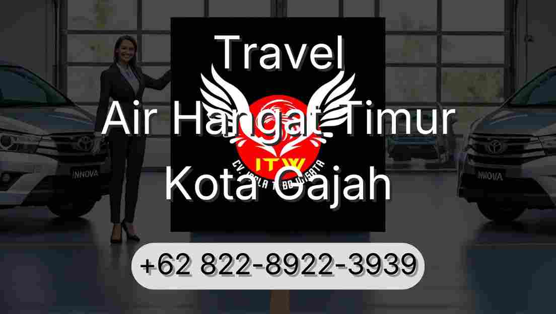 Travel Air Hangat Timur Kota Gajah