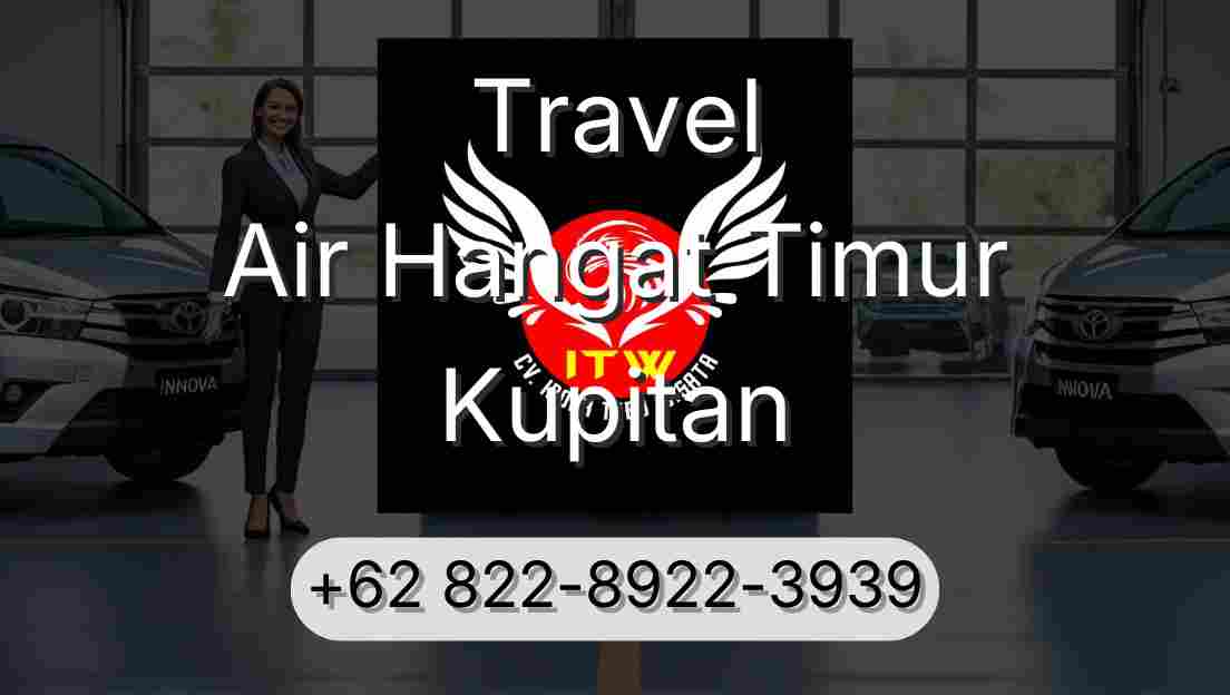 Travel Air Hangat Timur Kupitan
