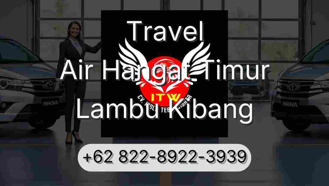 Travel Air Hangat Timur Lambu Kibang