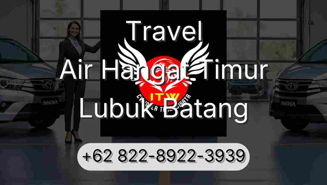 Travel Air Hangat Timur Lubuk Batang