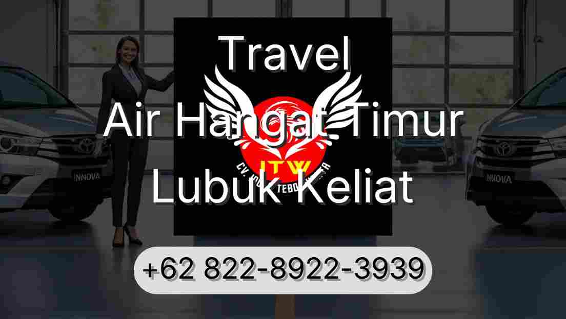 Travel Air Hangat Timur Lubuk Keliat