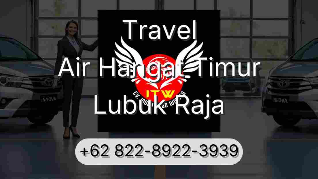 Travel Air Hangat Timur Lubuk Raja