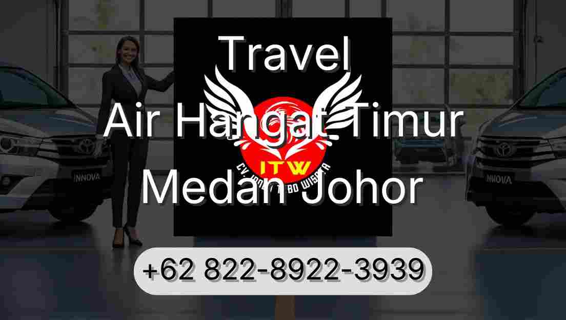 Travel Air Hangat Timur Medan Johor