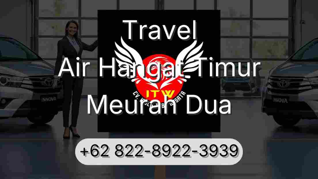 Travel Air Hangat Timur Meurah Dua