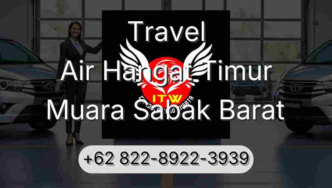 Travel Air Hangat Timur Muara Sabak Barat