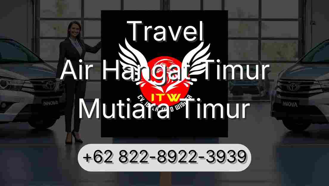 Travel Air Hangat Timur Mutiara Timur