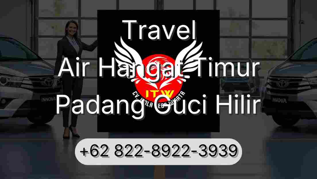 Travel Air Hangat Timur Padang Guci Hilir