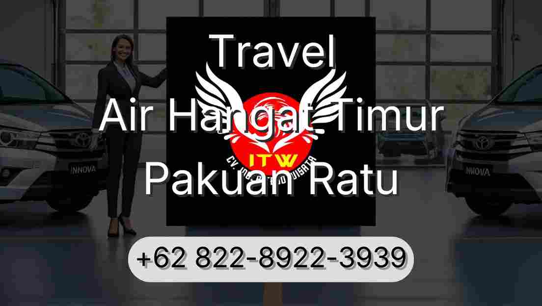 Travel Air Hangat Timur Pakuan Ratu
