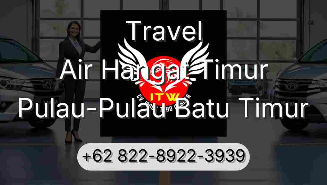 Travel Air Hangat Timur Pulau-Pulau Batu Timur