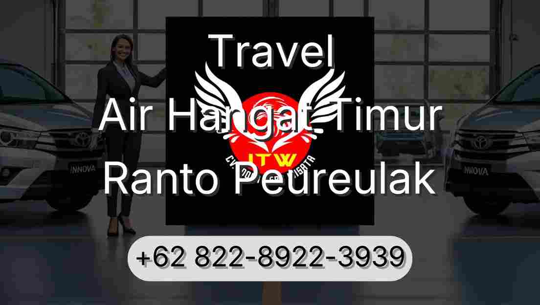Travel Air Hangat Timur Ranto Peureulak