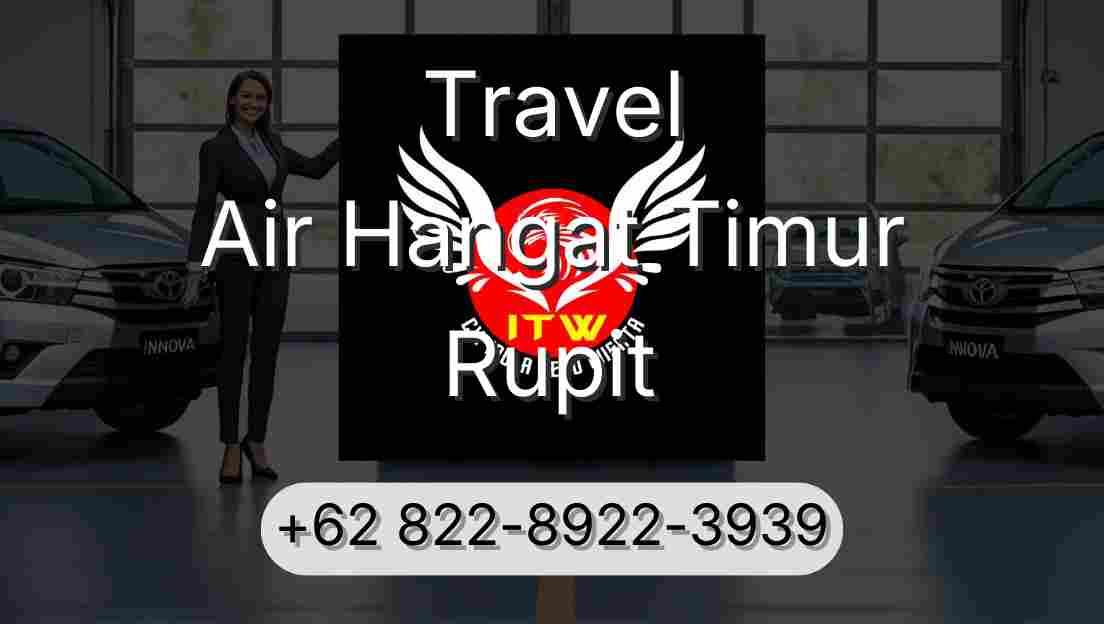 Travel Air Hangat Timur Rupit