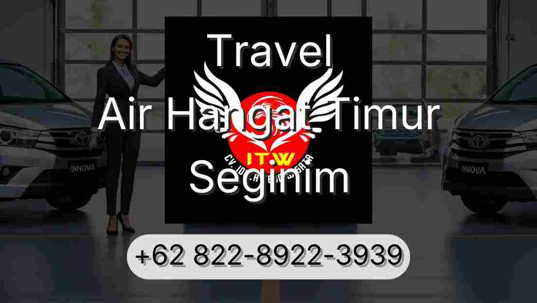 Travel Air Hangat Timur Seginim