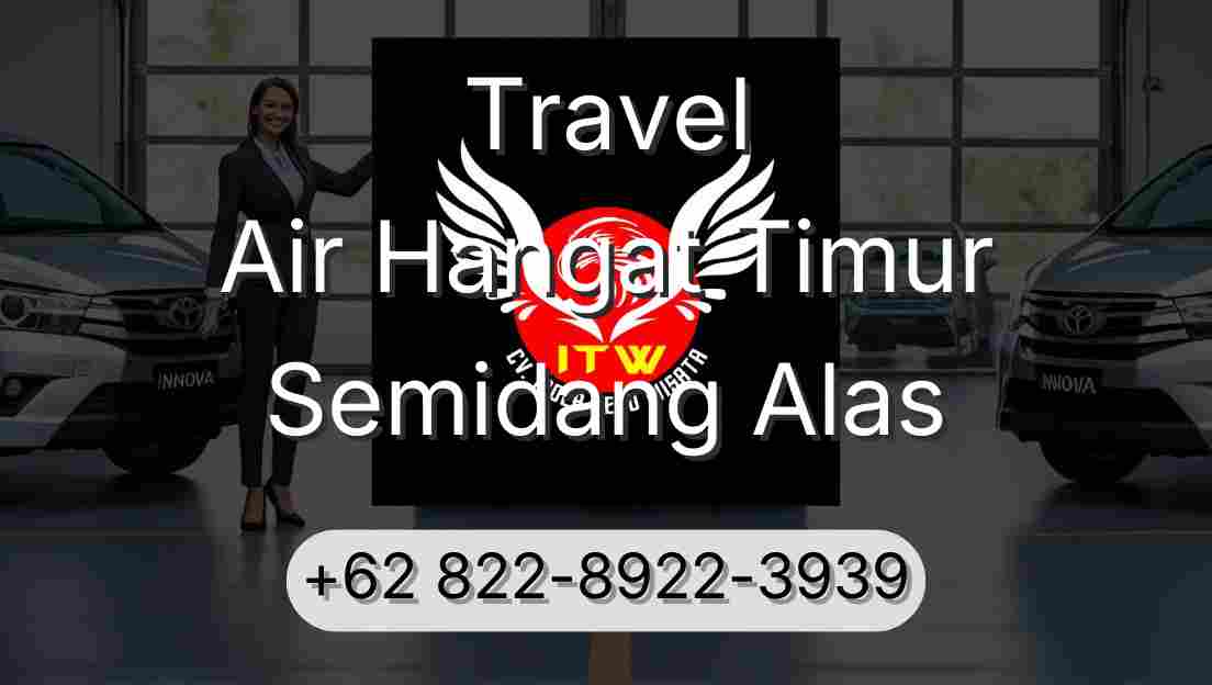 Travel Air Hangat Timur Semidang Alas