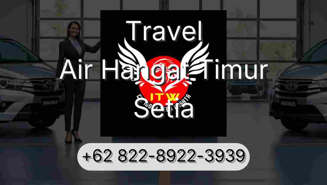 Travel Air Hangat Timur Setia