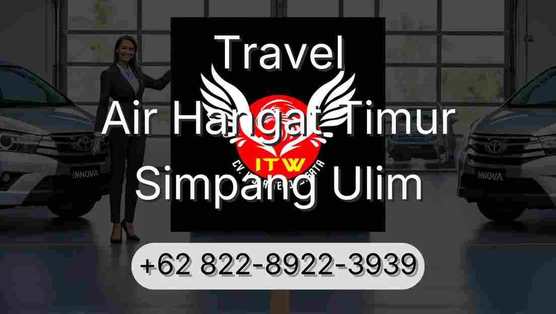 Travel Air Hangat Timur Simpang Ulim