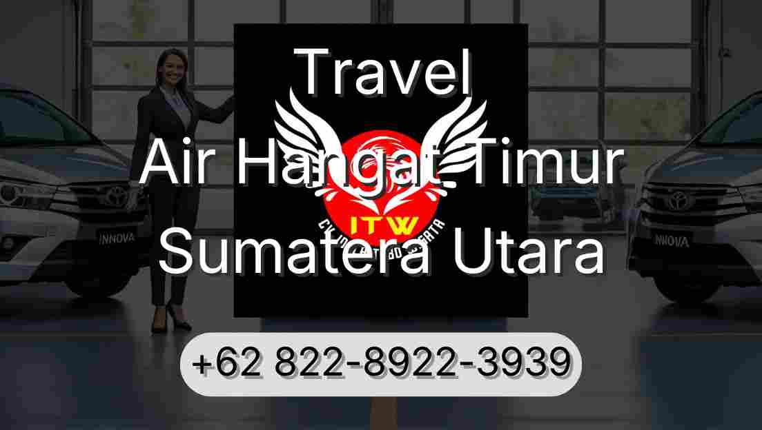 Travel Air Hangat Timur Sumatera Utara