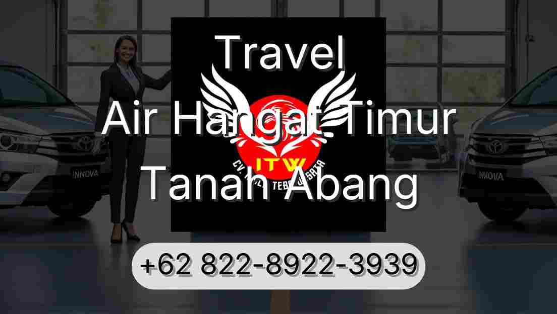 Travel Air Hangat Timur Tanah Abang