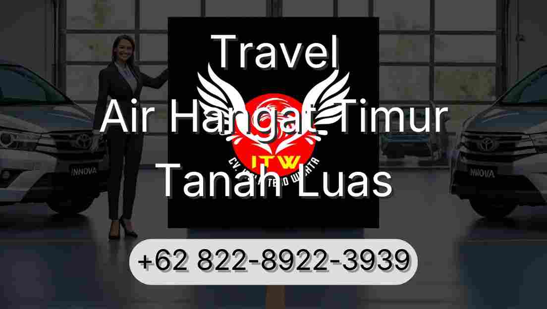 Travel Air Hangat Timur Tanah Luas
