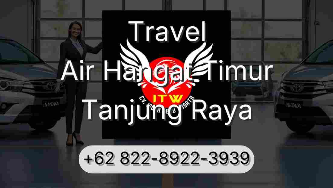 Travel Air Hangat Timur Tanjung Raya