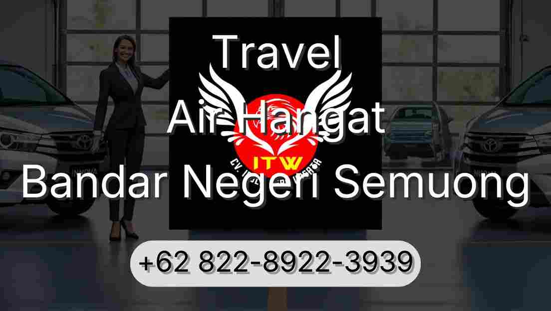 Travel Air Hangat Bandar Negeri Semuong