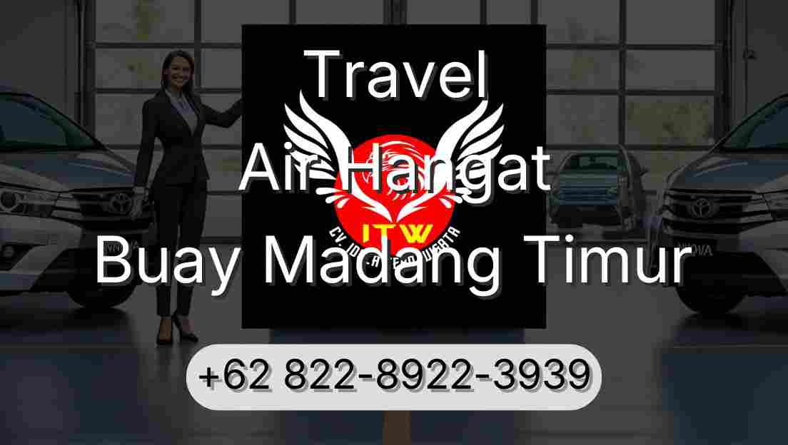 Travel Air Hangat Buay Madang Timur
