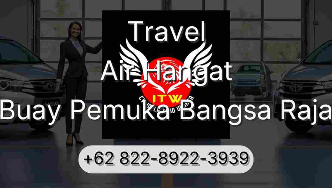 Travel Air Hangat Buay Pemuka Bangsa Raja