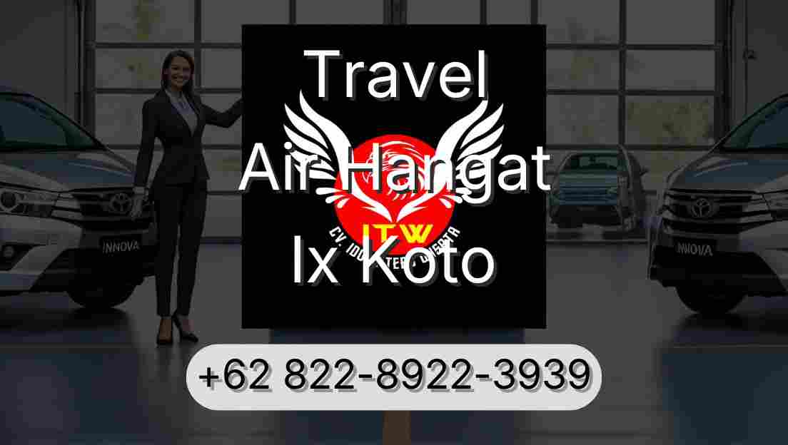 Travel Air Hangat Ix Koto