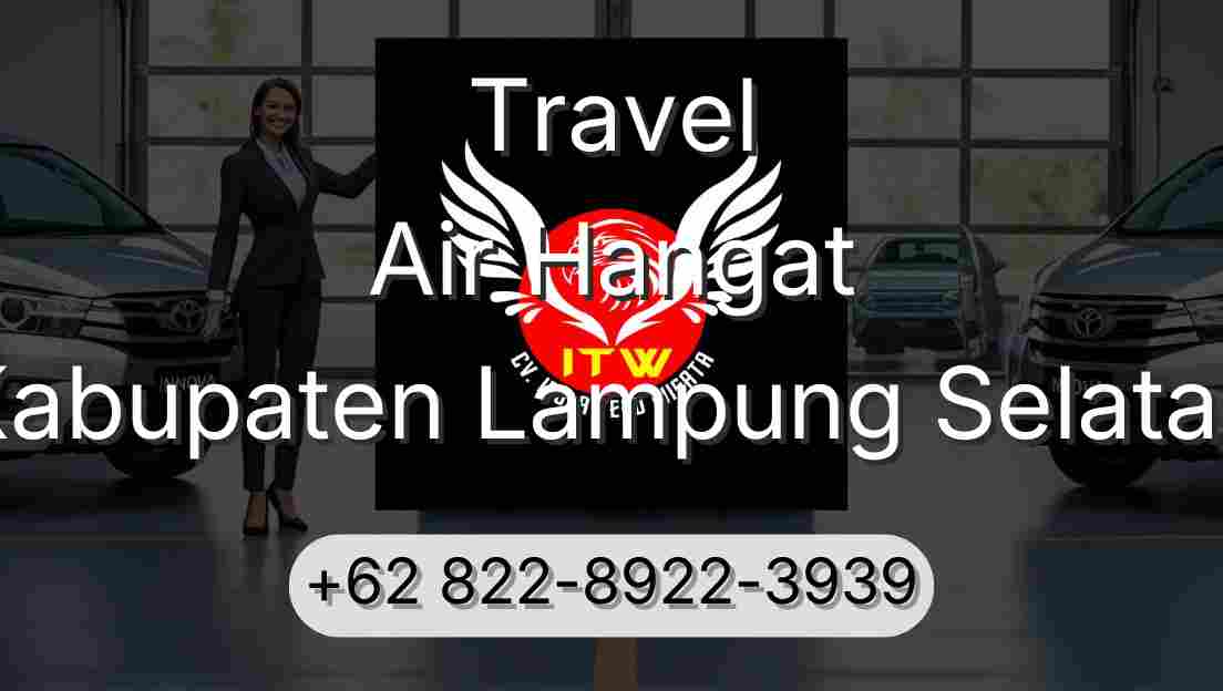 Travel Air Hangat Kabupaten Lampung Selatan